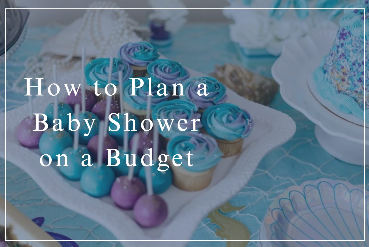 How to Plan a Baby Shower on a Budget