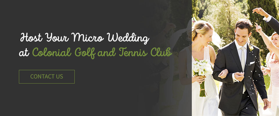 010 cta host your micro wedding at colonial golf and tennis club - The Ultimate Guide to Micro Weddings