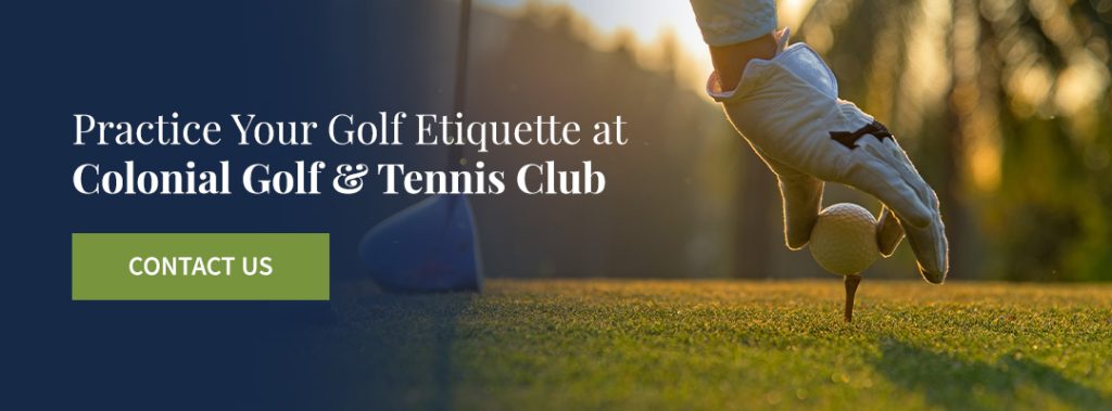 Practice Your Golf Etiquette at Colonial Golf